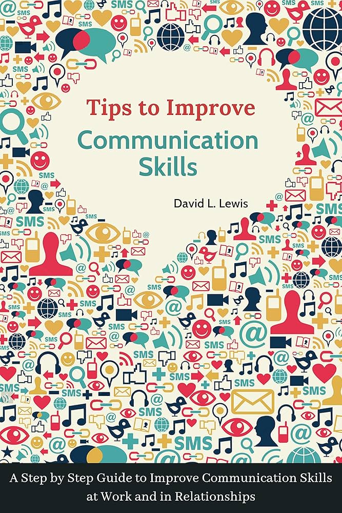 A Step-by-Step Guide To Improving Communication Skills At Work
